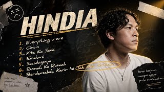 🔥 HINDIA FULL ALBUM | Best of song 2026 Everything U Are, Cincin, Kita Ke Sana, Evaluasi, Secukupny