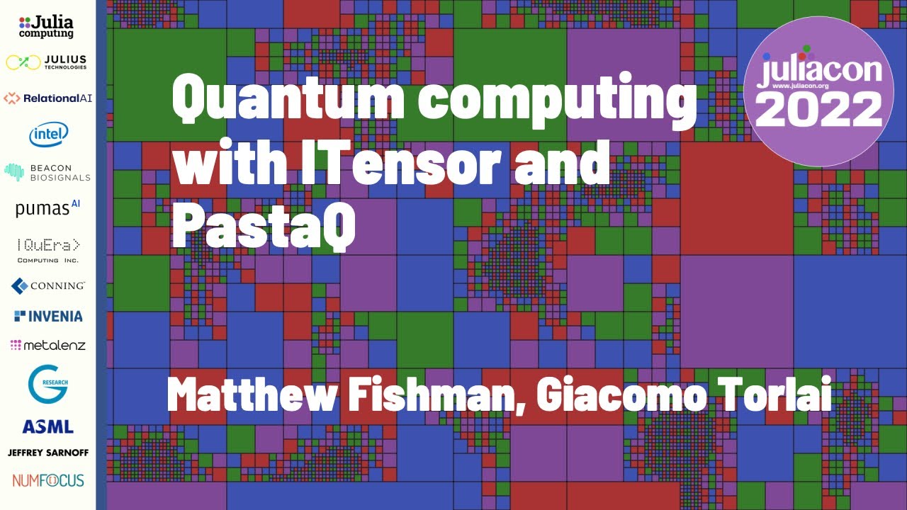 Quantum Computing with ITensor and PastaQ | Matthew Fishman, Giacomo ...