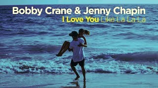 Bobby Crane & Jenny Chapin - I Love You Like La La La | lyric video