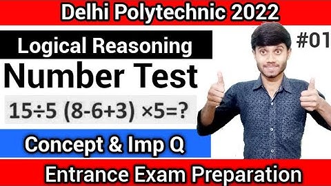 Delhi Polytechnic 2022 : Number Test 01 Logical Reasoning || Entrance Exam Preparation : Section B