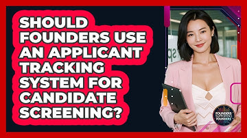 Should Founders Use An Applicant Tracking System For Candidate Screening?