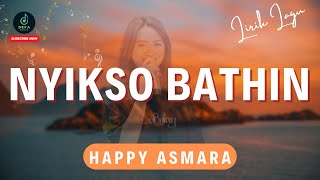 NYEKSO BATIN - HAPPY ASMARA  ( LIRIK )