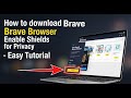 How to download Brave browser and enable Shields for privacy - Easy Tutorial