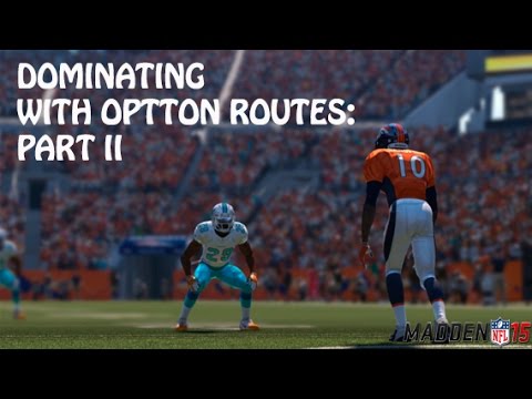 Dominating w/Option Routes Part II; Madden 15 Tips-Pistol Spread/60 Y H Option