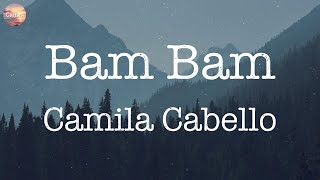 Bam Bam (feat. Ed Sheeran) - Camila Cabello [Lyrics] | Maroon 5, Ariana Grande, ...