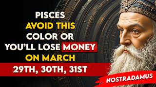 PISCES Avoid THIS Color on March 29th, 30th & 31st or You’ll Lose Money in 2025!