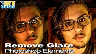 How You Can Remove Glare from Glasses in Adobe Photoshop Elements - fix Reflections