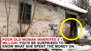 Poor Old Woman Inherited $ 1 Million Youd Be Surprised To Know What She Spent The Money On.