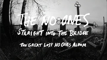 The No Ones - "Straight Into The Bridge" (Official Music Video)