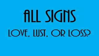 Love, Lust Or Loss❤💋💔  All Signs November 20 - November 26