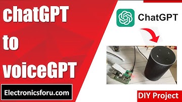 chatGPT to voiceGPT (English) - DIY PROJECT - Electronics For You