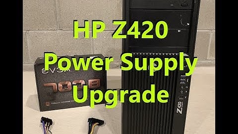 HP Z420 Workstation Power Supply Upgrade and Replacement