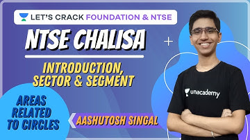 Introduction, Sector & Segment | Areas Related to Circles | Maths | NTSE Chalisa | Aashutosh Singal