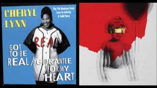 Rihanna vs. Cheryl Lynn - Needed Me vs. Got to Be Real