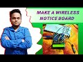 How to make a Wireless notice board
