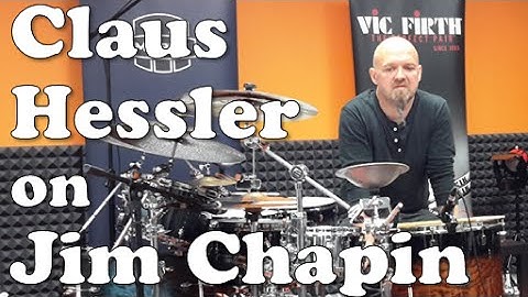 Claus Hessler on Jim Chapin (Leeds Drum Academy)