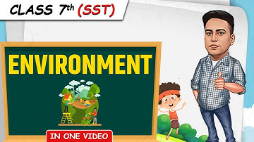 ENVIRONMENT || Full Chapter in 1 Video || Class 7th SST || Junoon Batch