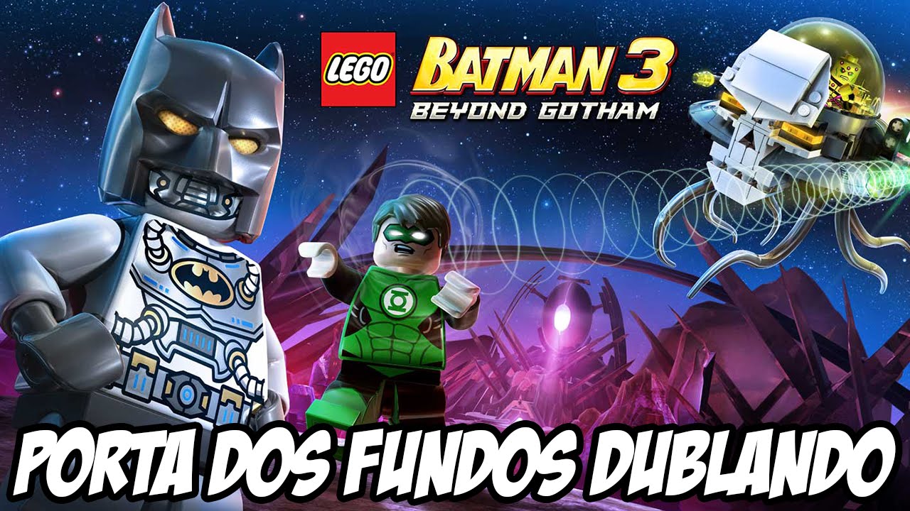 Lego Batman 3 será dublado pelos atores de Porta dos Fundos 