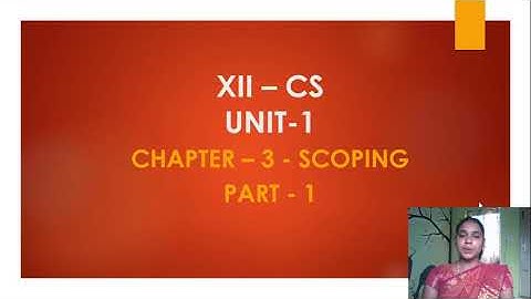 12th Computer Science - Chapter 3 - Scoping [Part-1]