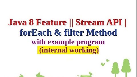 Java 8 Feature || Stream API | forEach & filter Method with example program and (internal working)