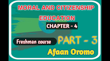Civic and moral education chapter 4 part 3#afaanoromootiin