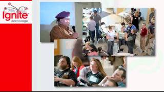 Ignite Anchorage Presentation For The Alaska Professional Communicators