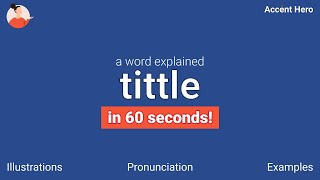 TITTLE - Meaning and Pronunciation