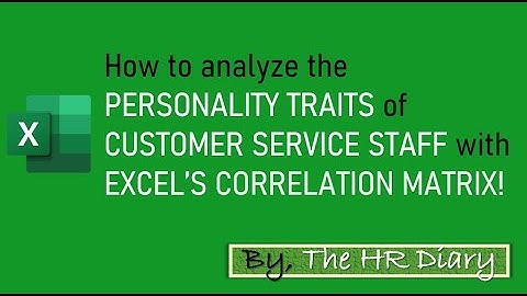 How to analyze the PERSONALITY TRAITS of CUSTOMER SERVICE STAFF with EXCEL’S CORRELATION MATRIX!