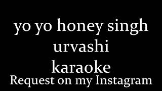 Urvashi | Yo Yo Honey Singh | Full Instrumental | karaoke