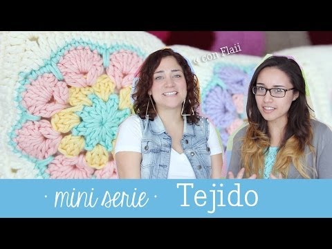 ¡Aprende Tejido con gancho y agujas! – Mini serie con Flaii