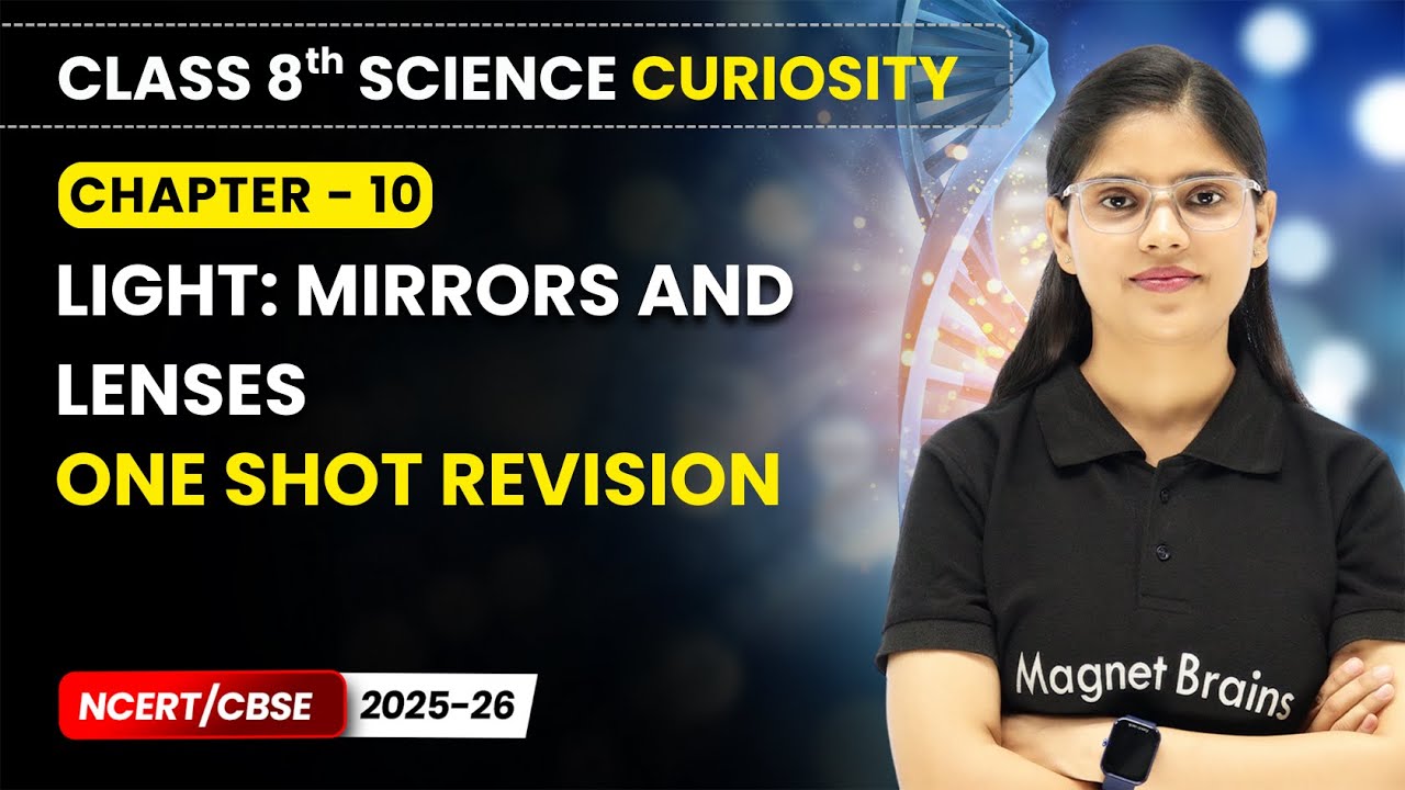 Light: Mirrors and Lenses - One Shot Revision  | Class 8 Science | Ch 10 | CBSE 2025-26