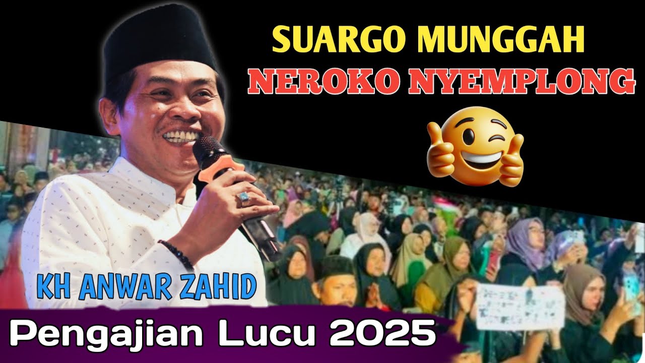 🔴 KH ANWAR ZAHID TERBARU || PILEH SUORGO OPO NEROKO | PENGAJIAN LUCU 2025