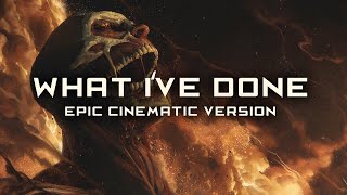 Linkin Park - What I've Done - Epic Cinematic Version by @alizio