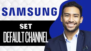 How To Set Default Channel On Samsung Smart Tv Full Guide
