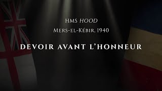 Le Devoir Avant l'Honneur - HMS 'Hood' - Mers-el-Kébir, 1940