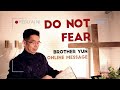 Do not fear  brother yun the heavenly man