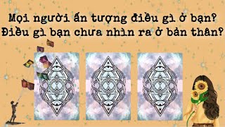 Bạn để lại ấn tượng gì với mọi người? Điều gì bạn chưa nhìn ra ở bản thân? | Trang Sirian