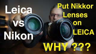 Leica M240 with Nikkor Lenses 35mm f1.4 & 50mm f1.2. Why use older Nikon AI and AIS lenses on Leica?