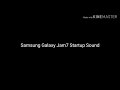 Samsung Galaxy Jam7 Startup Sound 