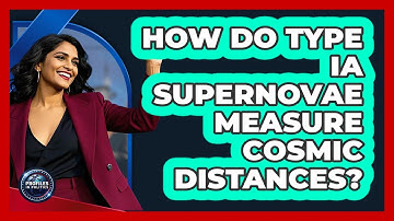 How Do Type Ia Supernovae Measure Cosmic Distances? - Profiles in Politics