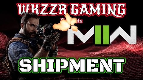 MODERN WARFARE 2: SHIPMENT