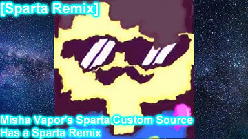 [Sparta Remix] Misha Vapor