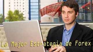 La Mejor Estrategia de Forex, [Forex en Español]