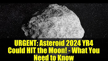 URGENT: Asteroid 2024 YR4 Could HIT the Moon! - What You Need to Know