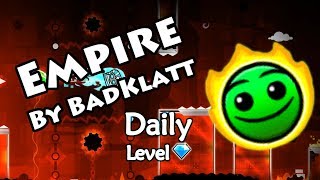 Geometry Dash - Empire (By BadKlatt) ~ Daily Level #382 [All Coins]