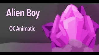 Alien Boy (OC Animatic)