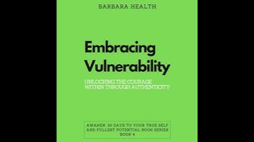 Embracing Vulnerability: Unlocking the Courage Within through Authenticity - Barbara Health