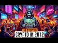 The Wild Ride of Crypto in 2012: The Year Bitcoin Took Over the World!
