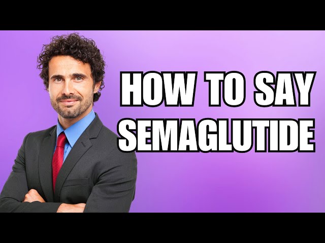 How To Pronounce Semaglutide (Correctly) How To Pronounce Semaglutide (Correctly)