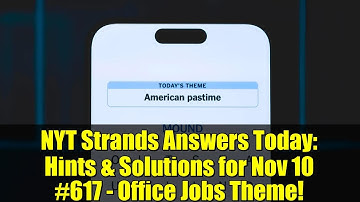 NYT Strands Answers Today: Hints & Solutions for Nov 10 #617 - Office Jobs Theme!